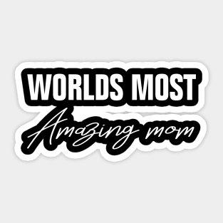 Worlds Most Amazing Mom Sticker